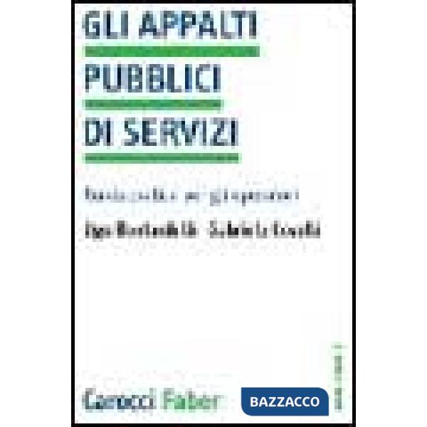 Appalti pubblici di servizi. Guida pratica per gli operatori (Gli)