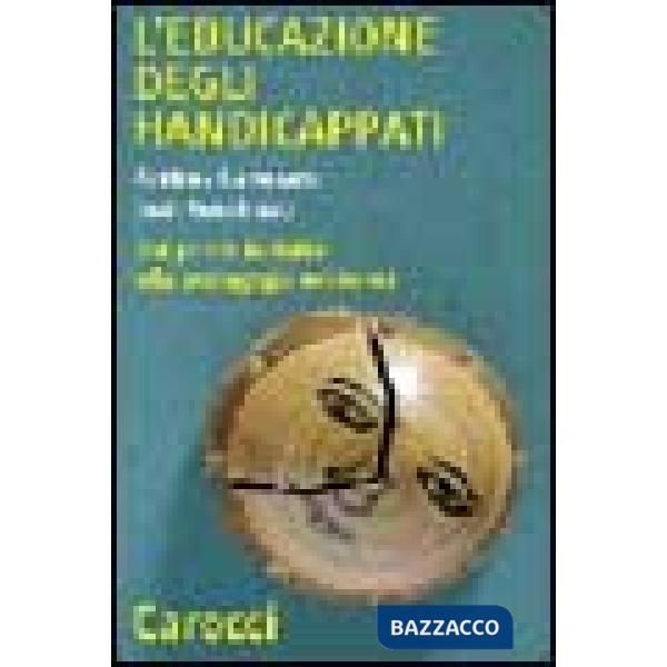 Educazione degli handicappati. Dai primi tentativi alla pedagogia moderna (L')