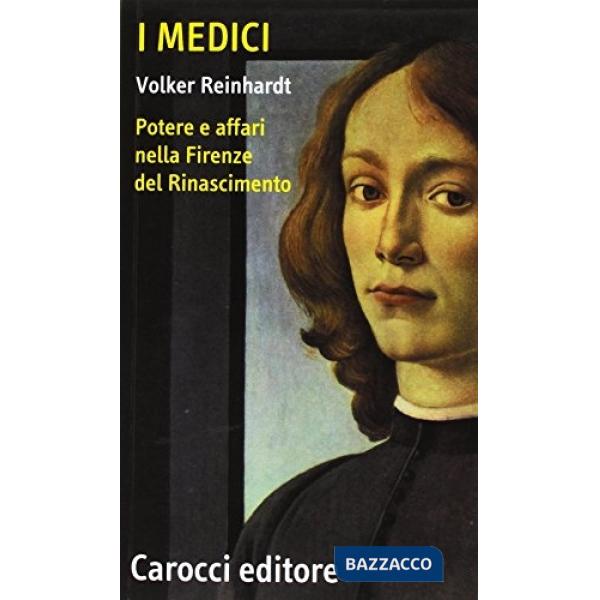 Medici. Potere e affari nella Firenze del Rinascimento (I)