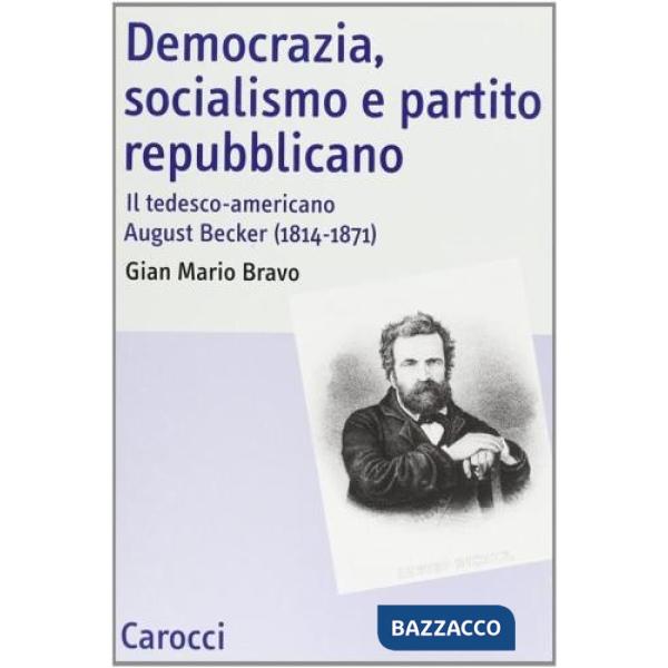 Democrazia, socialismo e partito repubblicano. Il tedesco-americano August Becker (1814-1871)