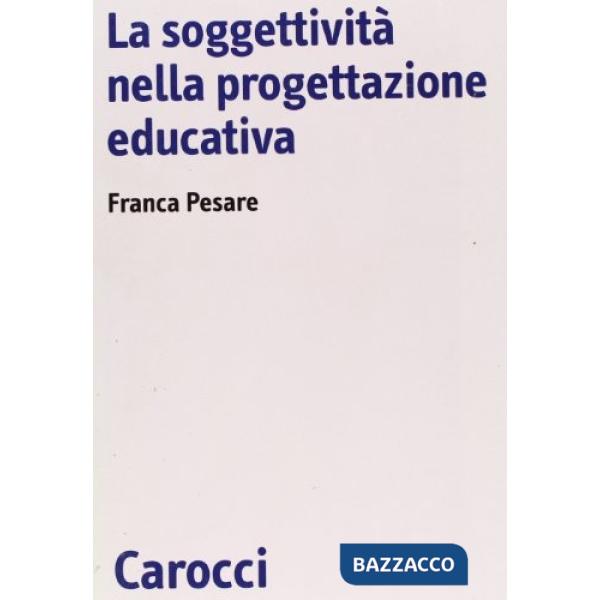 Soggettività nella progettazione educativa (La)