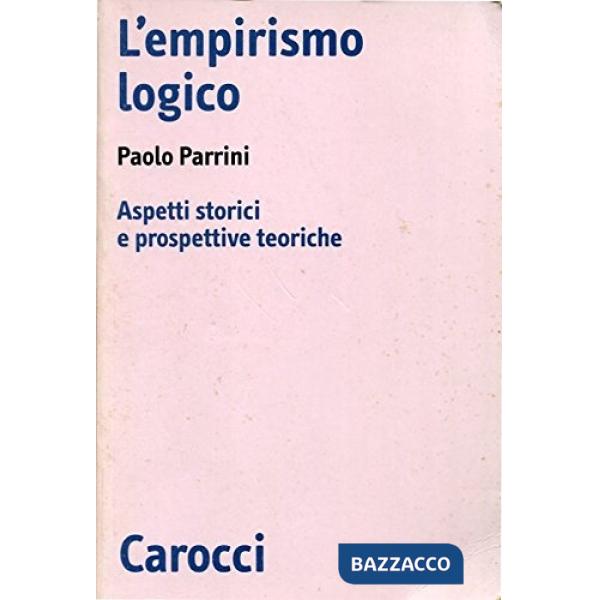 Empirismo logico. Aspetti storici e prospettive teoriche (L')