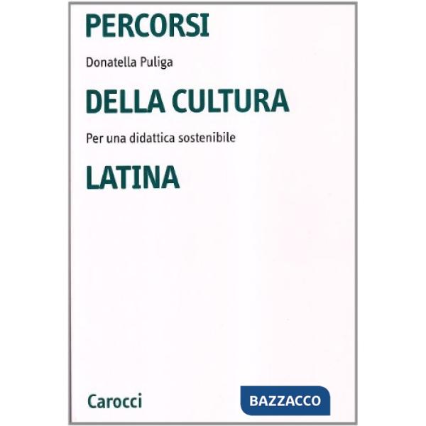 Percorsi della cultura latina. Per una didattica sostenibile