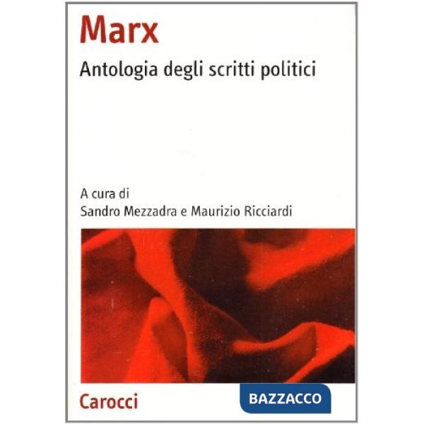 Marx. Antologia degli scritti politici