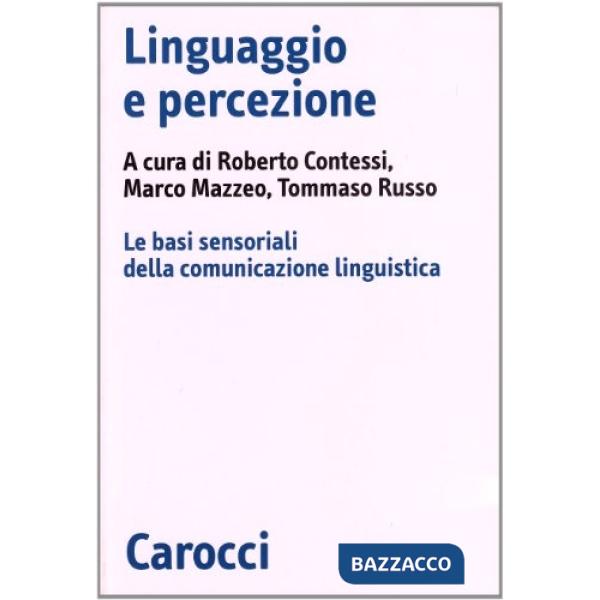 Linguaggio e percezione. Le basi sensoriali della comunicazione linguistica