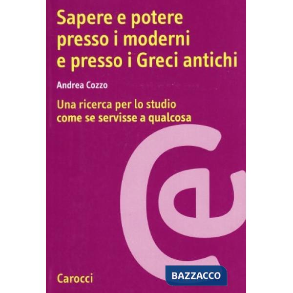 Sapere e potere presso i moderni e presso i greci antichi. Una ricerca per lo st