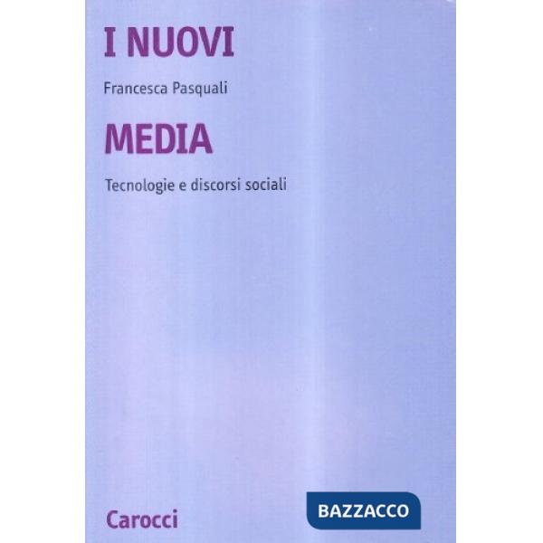 Nuovi media. Tecnologie e discorsi sociali (I)