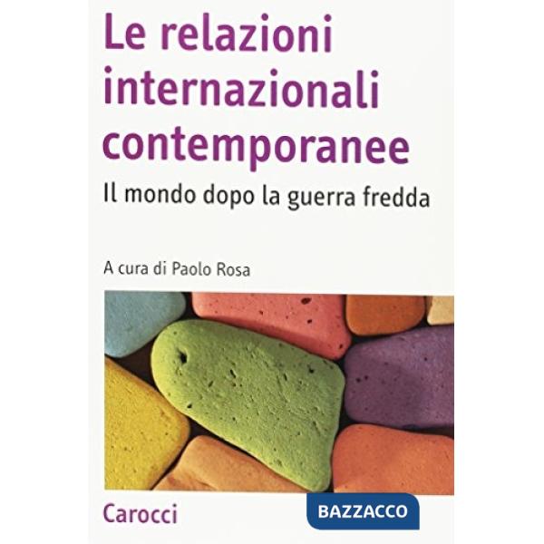 Relazioni internazionali contemporanee. Il mondo dopo la guerra fredda (Le)