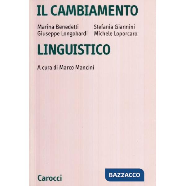 Cambiamento linguistico. Suoni, forme, costrutti, parole (Il)
