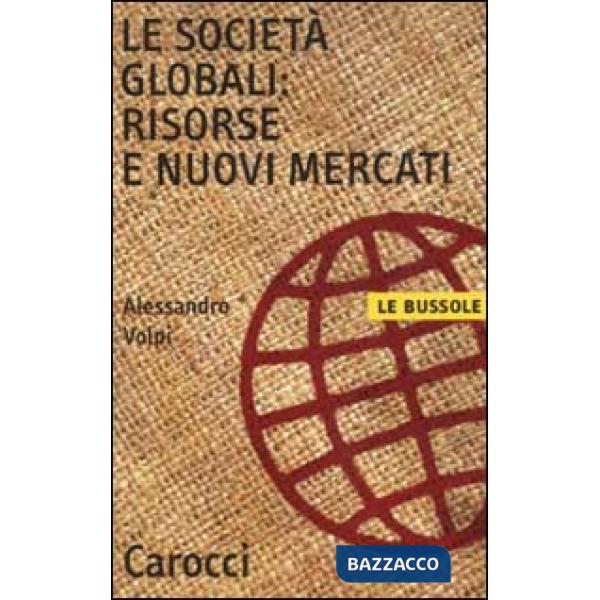 Società globali: risorse e nuovi mercati (Le)