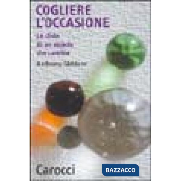 Cogliere l'occasione. Le sfide di un mondo che cambia