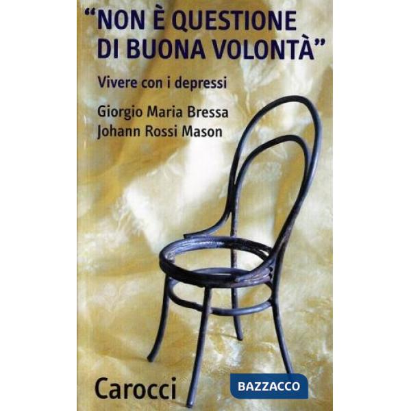 Non è questione di buona volontà. Vivere con i depressi