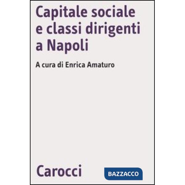 Capitale sociale e classi dirigenti a Napoli