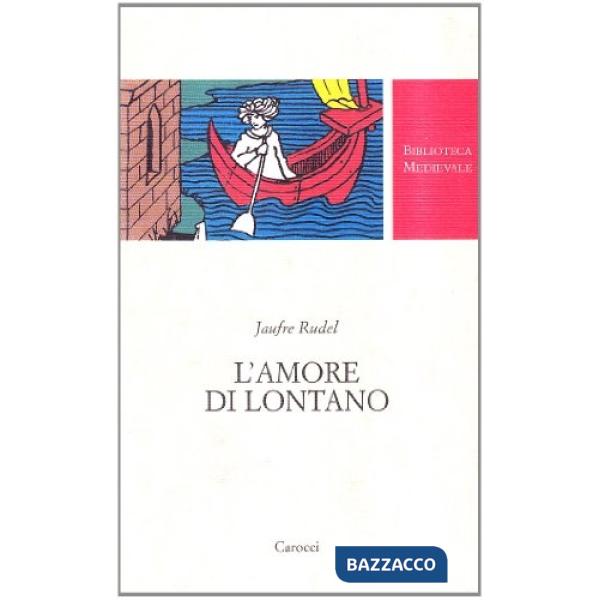 Amore lontano. Testo occitano a fronte. Ediz. critica (L')