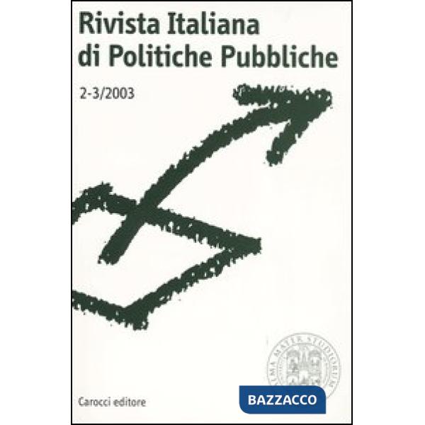 Rivista italiana di politiche pubbliche (2003) vol. 2-3