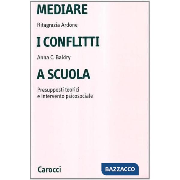 Mediare i conflitti a scuola. Presupposti teorici e intervento psicosociale