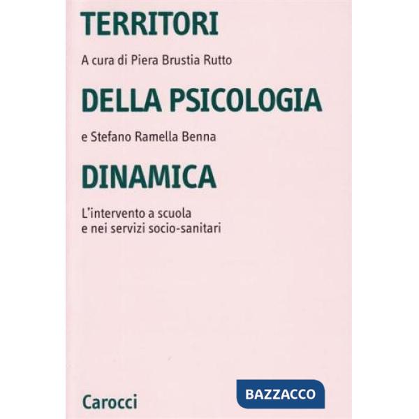 Territori della psicologia dinamica. L'intervento a scuola e nei servizi socio-sanitari