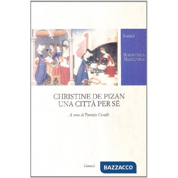 Christine de Pizan. Una città per sé. Ediz. critica