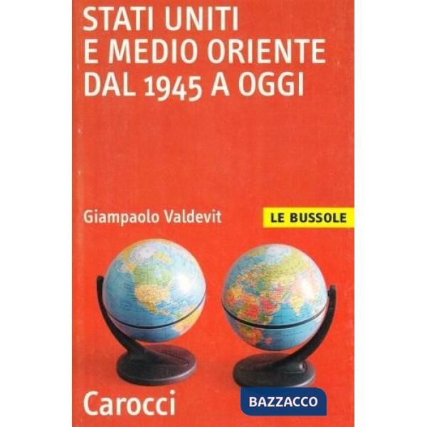 Stati Uniti e Medio Oriente dal 1945 ad oggi