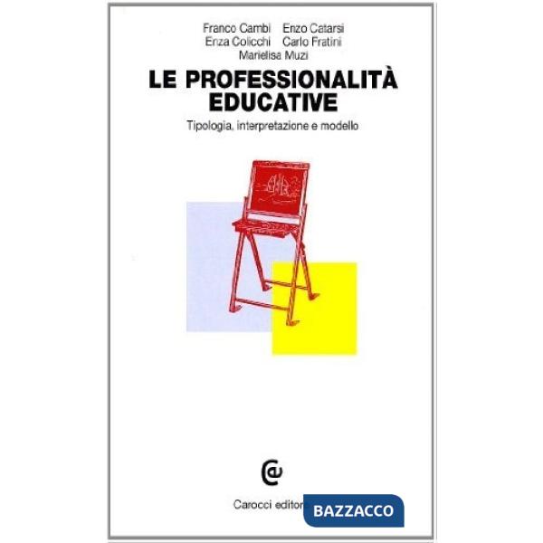 Professionalità educative. Tipologia, interpretazione e modello (Le)
