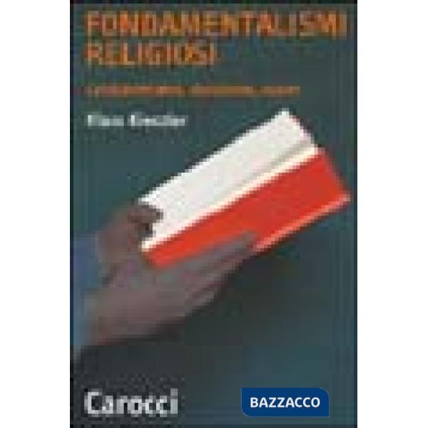Fondamentalismi religiosi. Cristianesimo, ebraismo, Islam
