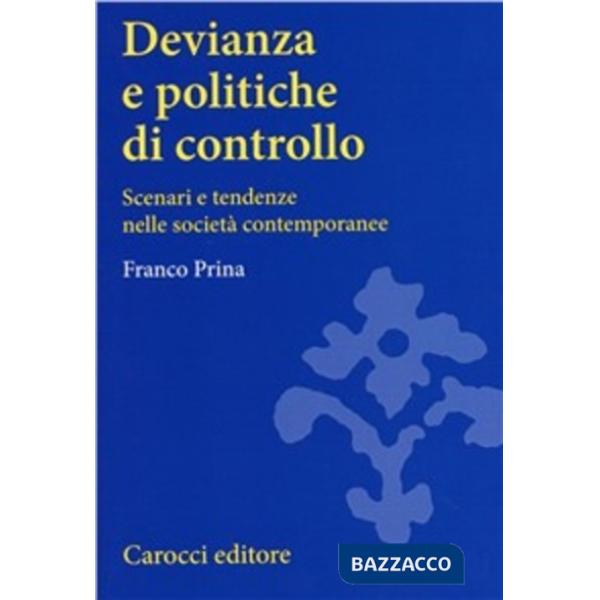 Devianza e politiche di controllo. Scenari di tendenze nelle società contemporanee