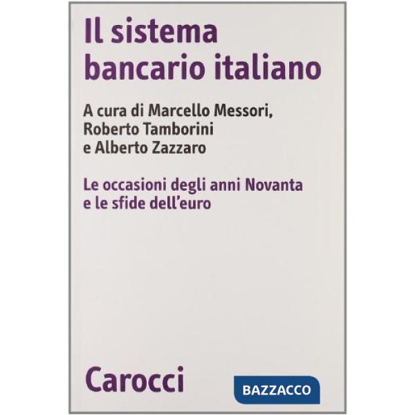 Sistema bancario italiano. Le occasioni degli anni Novanta e le sfide dell'euro (Il)