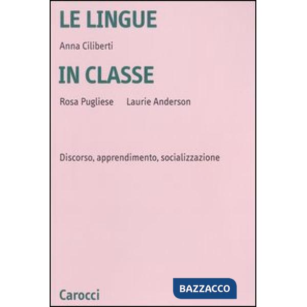 Lingue in classe. Discorso, apprendimento, socializzazione (Le)