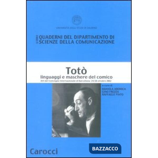 Totò. Linguaggi e maschere del comico. Atti del Convegno Internazionale (Barcell