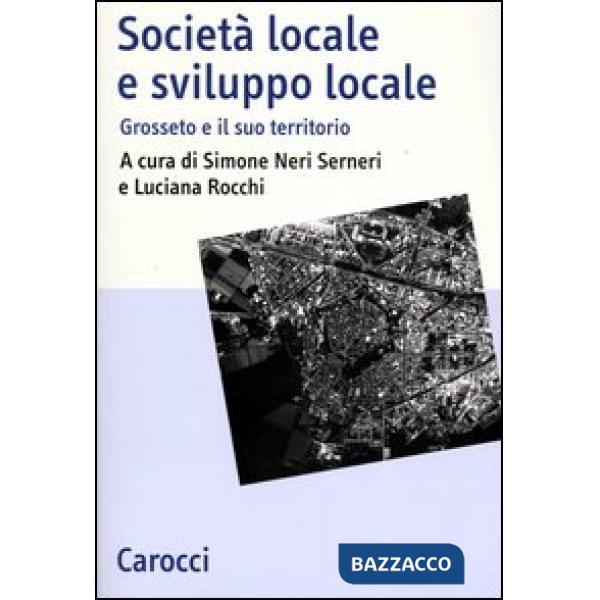 Società locale e sviluppo locale. Grosseto e il suo territorio