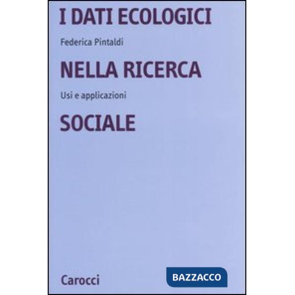 Dati ecologici nella ricerca sociale. Usi e applicazioni (I)