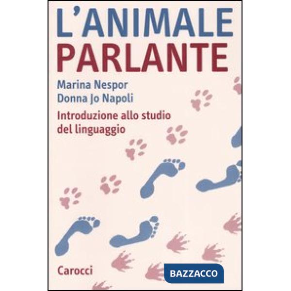 Animale parlante. Introduzione allo studio del linguaggio (L')