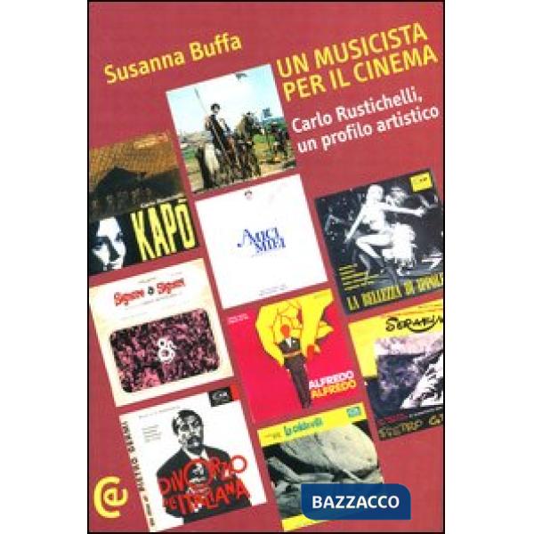 Musicista per il cinema. Carlo Rustichelli, un profilo artistico (Un)