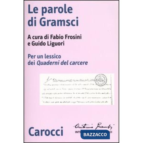 Parole di Gramsci. Per un lessico dei Quaderni del carcere (Le)
