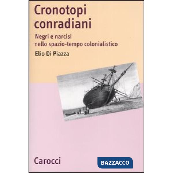 Cronotopi conradiani. Negri e narcisi nello spazio-tempo colonialistico