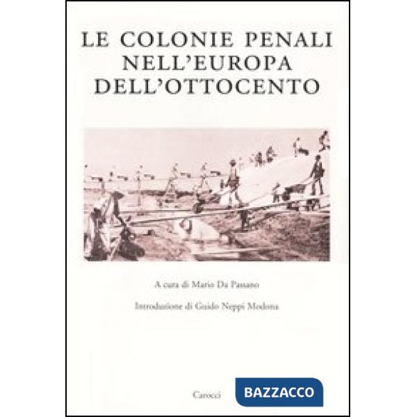 Colonie penali nell'Europa dell'Ottocento. Atti del Convegno internazionale (Porto Torres, 25 maggio 2001) (Le)