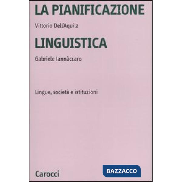 Pianificazione linguistica. Lingue, società e istituzioni (La)