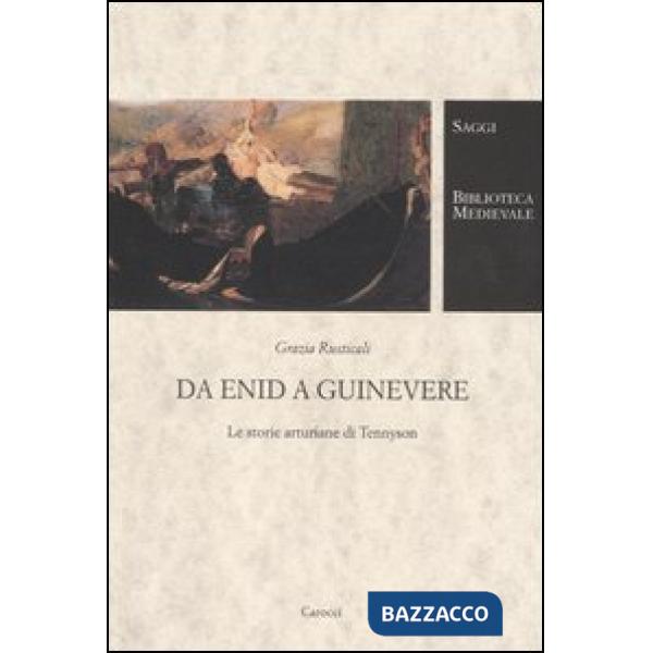 Da Enid a Guinevere. Le storie arturiane di Tennyson