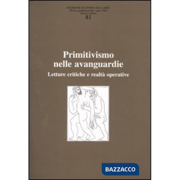 Ricerche di storia dell'arte. Vol. 81: Primitivismo nelle avanguardie. Letture c