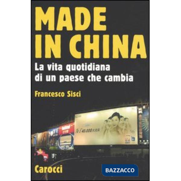 Made in China. La vita quotidiana di un paese che cambia