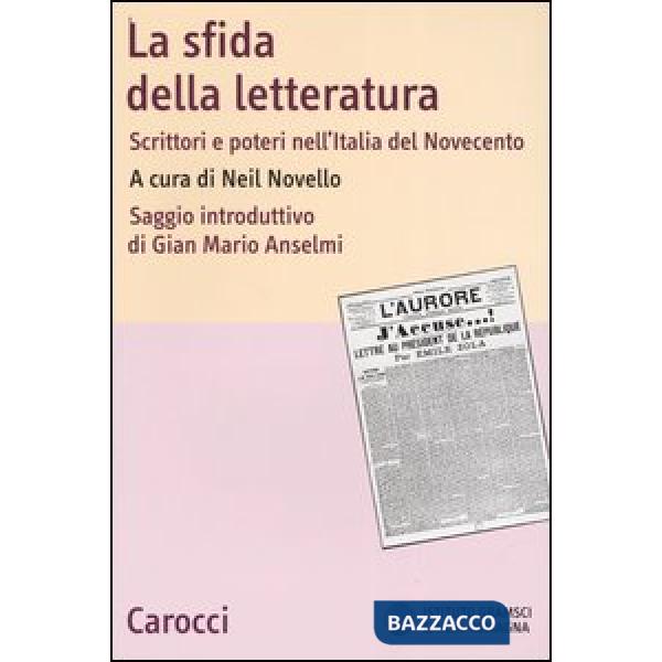 Sfida della letteratura. Scrittori e poteri nell'Italia del Novecento (La)