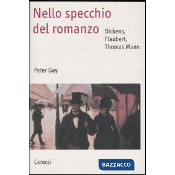 Nello spechhio del romanzo. Dickens, Flaubert, Thomas Mann