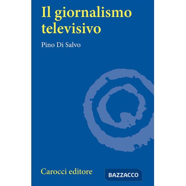 Giornalismo televisivo (Il)