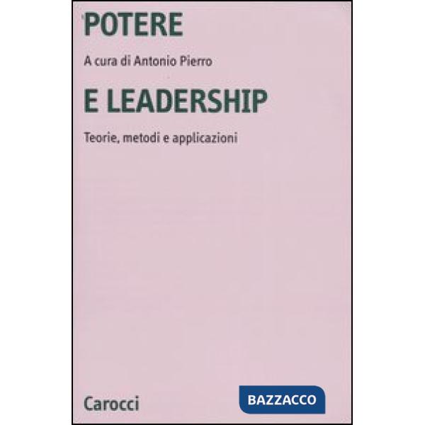 Potere e leadership. Teorie, metodi e applicazioni