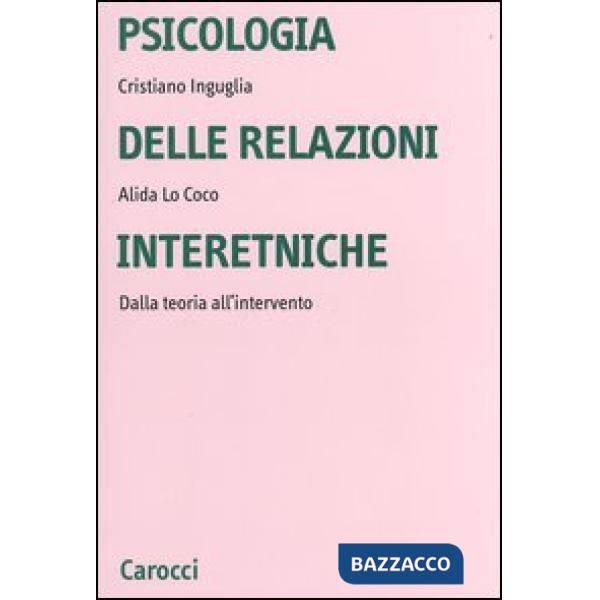 Psicologia delle relazioni interetniche. Dalla teoria all'intervento