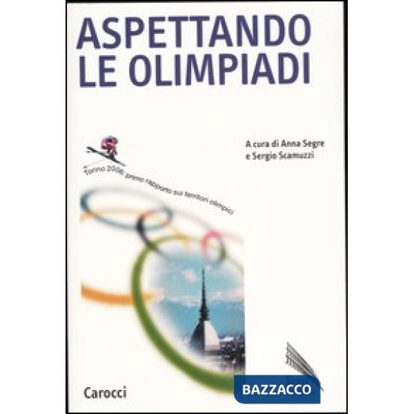 Aspettando le olimpiadi. Torino 2006: primo rapporto sui territori olimpici