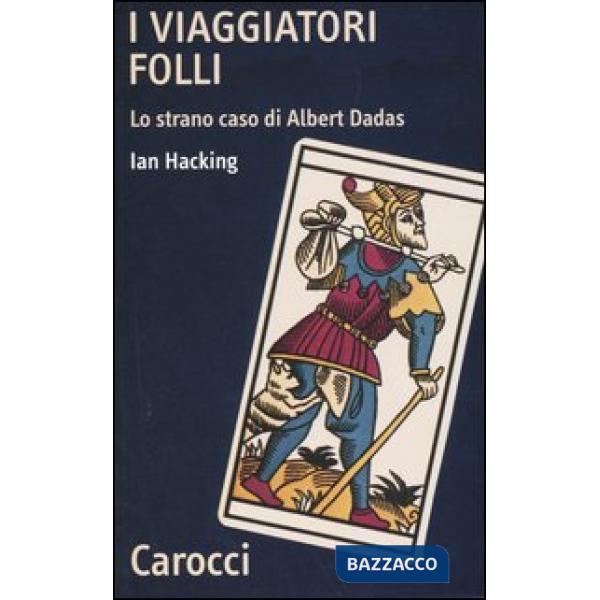 Viaggiatori folli. Lo strano caso di Albert Dadas (I)