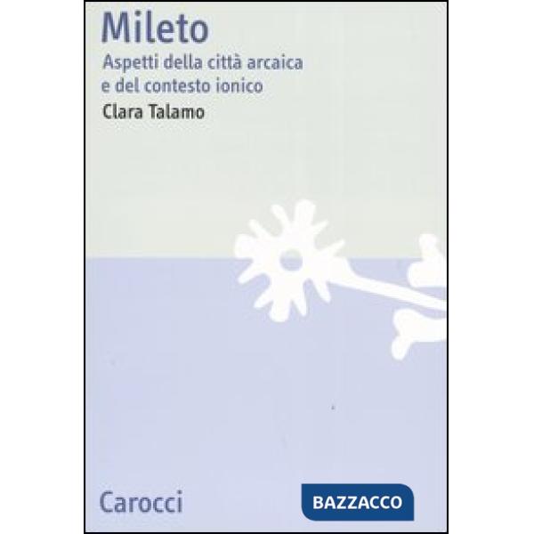Mileto. Aspetti della città arcaica e del contesto ionico