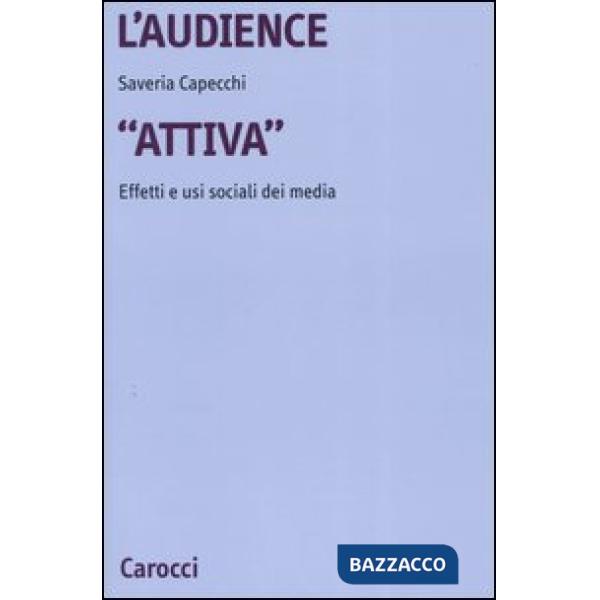 Audience «attiva». Effetti e usi sociali dei media (L')