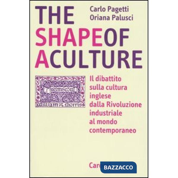 Shape of a culture. Il dibattito sulla cultura inglese dalla rivoluzione industriale al mondo contemporaneo (The)